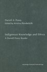 Indigenous Knowledge and Ethics A Darrell Posey Reader