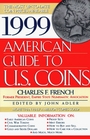 1999 AMERICAN GUIDE TO US COINS