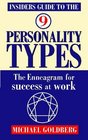 Insider's Guide to the Nine Personality Types How to Use the Enneagram for Success at Work