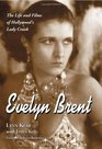 Evelyn Brent The Life and Films of Hollywood's Lady Crook