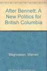 After Bennett A New Politics for British Columbia