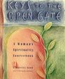 Keys to the Open Gate A Woman's Spirituality Sourcebook