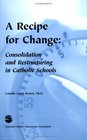 Recipe for Change Consolidation and Restructuring