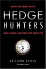 Hedge Hunters How Hedge Fund Masters Survived