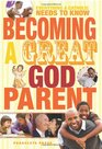 Becoming a Great Godparent Everything a Catholic Needs to Know