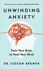 Unwinding Anxiety Train Your Brain to Heal Your Mind