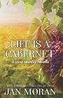 Life is a Cabernet A Wine Country Novella