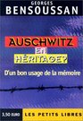 Auschwitz en heritage D'un bon usage de la memoire  suivi de Breve histoire de la destruction des juifs d'Europe