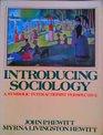 Introducing Sociology A Symbolic Interactionist Perspective