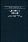 Ultimate Island On the Nature of British Science Fiction