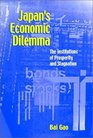 Japan's Economic Dilemma  The Institutional Origins of Prosperity and Stagnation