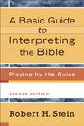 Basic Guide to Interpreting the Bible A Playing by the Rules