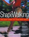 ShapeWalking Six Easy Steps to Your Best Body