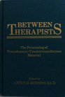 Between Therapists The Processing of Transference/Countertransference Material