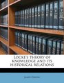 Locke's theory of knowledge and its historical relations