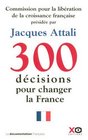 300 Dcisions pour changer la France