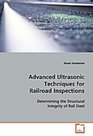 Advanced Ultrasonic Techniques for Railroad Inspections