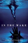 In the Wake : A Novel