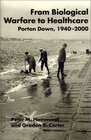From Biological Warfare To Healthcare  Porton Down 19402000