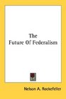 The Future Of Federalism