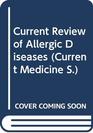 Current Review of Allergic Diseases