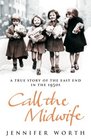 Call the Midwife (Midwife Trilogy, Bk 1)