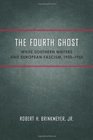 The Fourth Ghost: White Southern Writers and European Fascism, 1930-1950 (Southern Literary Studies)
