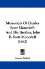 Memorials Of Charles Scott Moncrieff And His Brother John E Scott Moncrieff