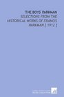 The Boys' Parkman Selections From the Historical Works of Francis Parkman