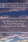 Oh, Where Is it?: Where To Find What You're Looking For In The Bible (A Part of "God's Word For Your Life" ShortCut Series)