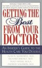 Getting The Best From Your Doctor  An Insider's Guide To The Health Care You Deserve