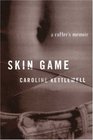 Skin Game : A Memoir