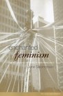 Enchanted Feminism Ritual Constructions of Gender Agency and Divinity among the Reclaiming Witches of San Francisco