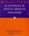 Reflections An Anthology of AfricanAmerican Philosophy