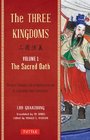 The Three Kingdoms Volume 1 The Sacred Oath An Epic Chinese Tale of Loyalty and War in a Dynamic New Translation