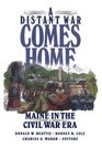 A Distant War Comes Home Maine in the Civil War Era