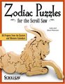 Zodiac Puzzles for Scroll Saw Woodworking 30 Projects from the Eastern and Western Calendars