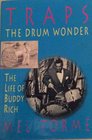 Traps The Drum Wonder The Life of Buddy Rich