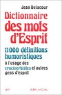 Dictionnaire des mots d'esprit 11 000 definitions humoristiques a l'usage des motscroisistes et autres gens d'esprit