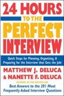 24 Hours to the Perfect Interview  Quick Steps for Planning Organizing and Preparing for the Interview that Gets the Job