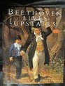 Beethoven Lives Unstairs