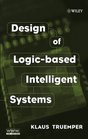 Design of Logicbased Intelligent Systems