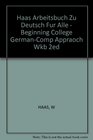 Haas Arbeitsbuch Zu Deutsch Fur Alle  Beginning College GermanComp Appraoch Wkb 2ed