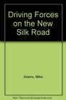 Driving Forces on the New Silk Road