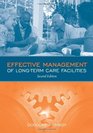 Effective Management of Long Term Care Facilities Second Edition