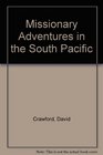 Missionary Adventures in the South Pacific