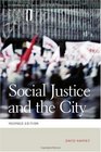 Social Justice and the City (Geographies of Justice and Social Transformation)