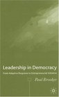 Leadership in Democracy From Adaptive Response to Entrepreneurial Initiative