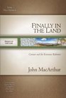 Finally In The Land: Canaan and the Kinsman Redeemer (MacArthur Old Testament Study Guides)