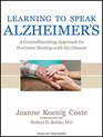 Learning to Speak Alzheimer's A Groundbreaking Approach for Everyone Dealing with the Disease